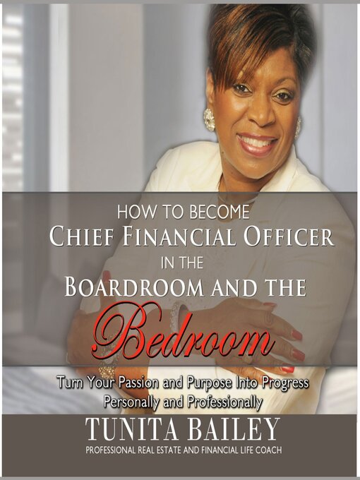 Title details for How to Become Chief Financial Officer in the Boardroom and the Bedroom by Tunita Bailey - Available